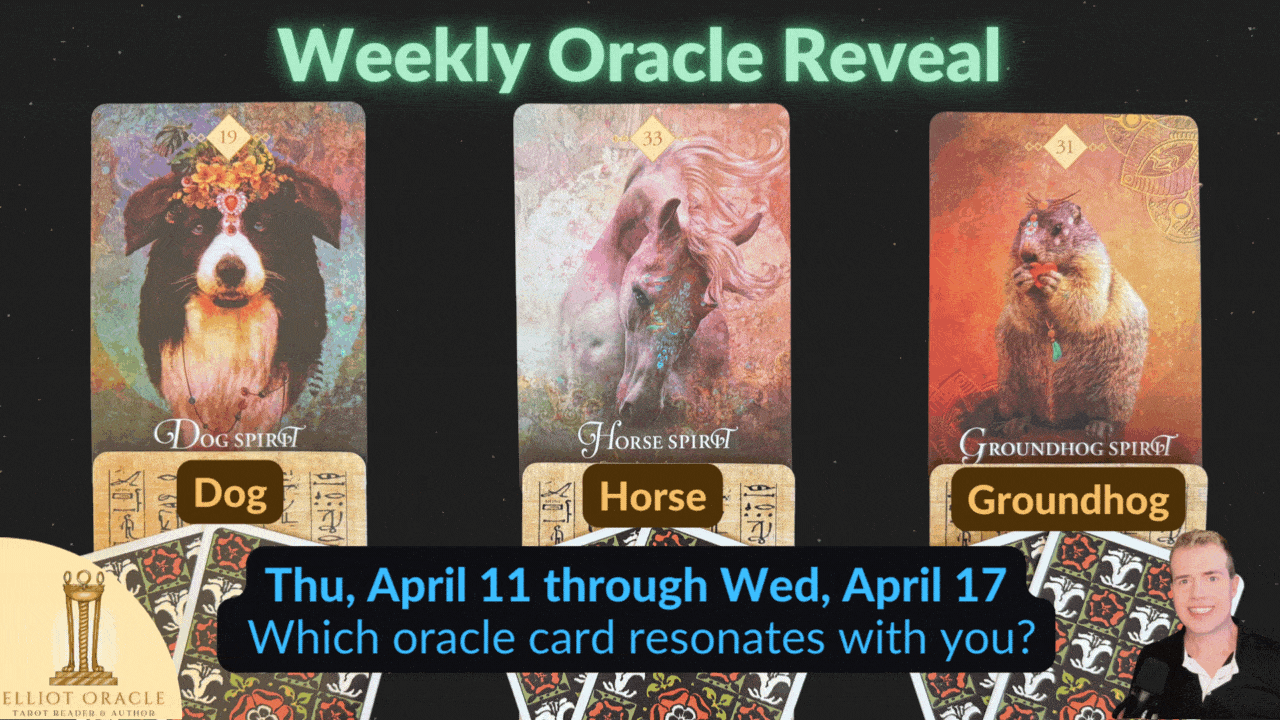 Weekly Oracle Reveal | Reading for Apr 11 to 17 | Elliot Oracle